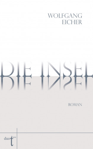 Wolfgang Eicher: Die Insel