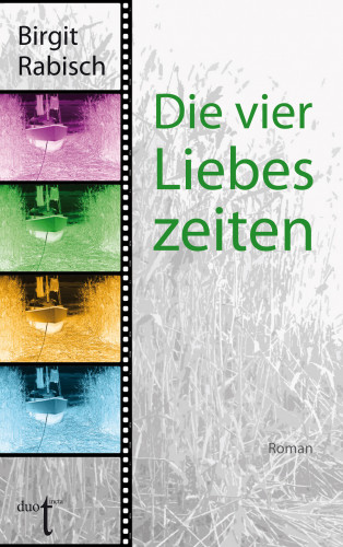 Birgit Rabisch: Die vier Liebeszeiten