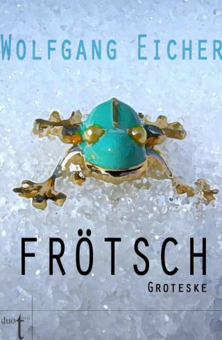 Wolfgang Eicher: Frötsch I