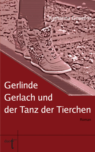 Katharina Gerwens: Gerlinde Gerlach und der Tanz der Tierchen