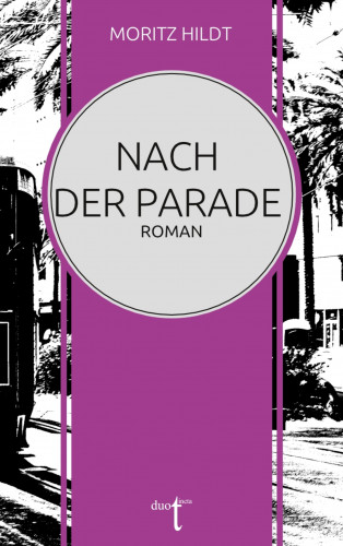 Moritz Hildt: Nach der Parade