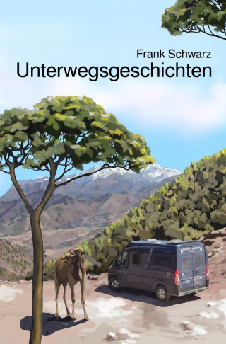 Frank Schwarz: Unterwegsgeschichten