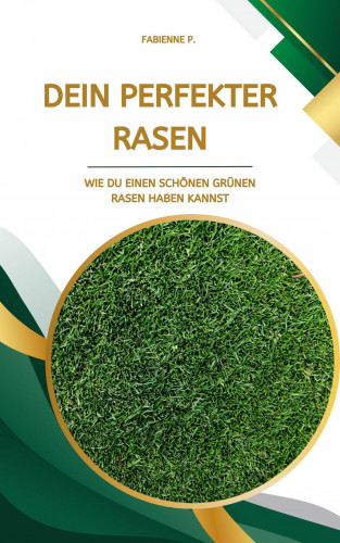 Fabienne P.: Dein perfekter Rasen