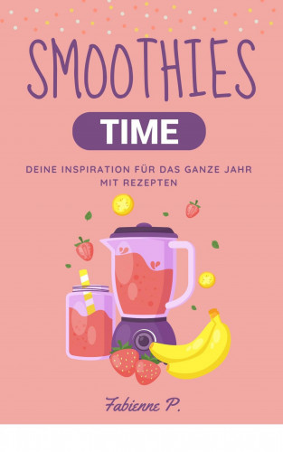Fabienne P.: Smoothies Time