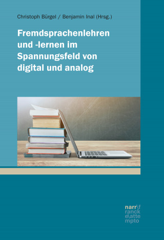 Fremdsprachenlehren und -lernen im Spannungsfeld von digital und analog