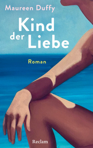 Maureen Duffy: Kind der Liebe. Roman