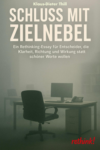 Klaus-Dieter Thill: Schluss mit Zielnebel