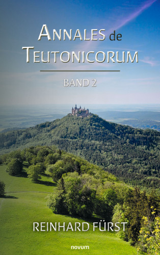 Reinhard Fürst: Annales de Teutonicorum