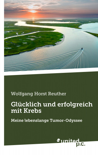 Wolfgang Horst Reuther: Glücklich und erfolgreich mit Krebs