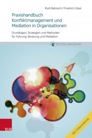 Rudi Ballreich, Friedrich Glasl: Praxishandbuch Konfliktmanagement und Mediation in Organisationen
