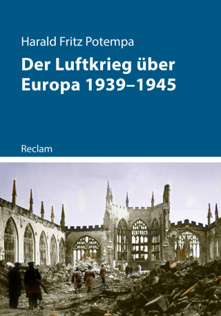 Harald Fritz Potempa: Der Luftkrieg über Europa 1939–1945