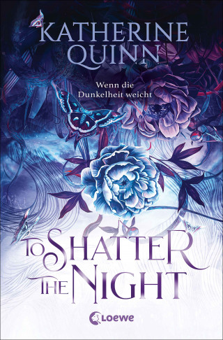 Katherine Quinn: To Shatter the Night (Die verfluchten Lande, Band 2)