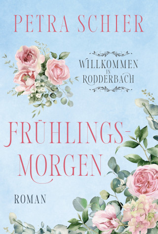 Petra Schier: Willkommen in Rodderbach: Frühlingsmorgen