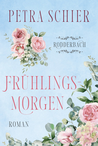 Petra Schier: Frühlingsmorgen (Rodderbach, Band 1)