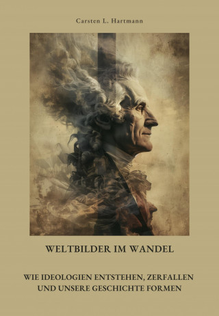 Carsten L. Hartmann: Weltbilder im Wandel