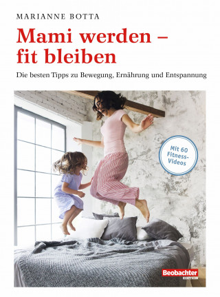 Marianne Botta: Mami werden – fit bleiben