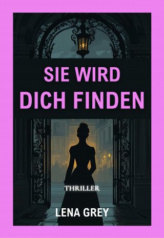 Lena Grey: Sie wird dich finden