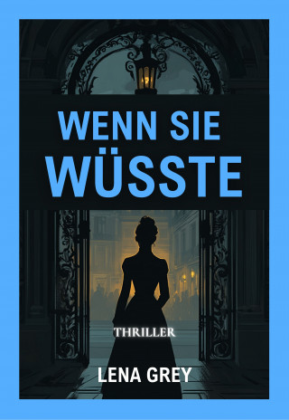 Lena Grey: Wenn sie wüsste