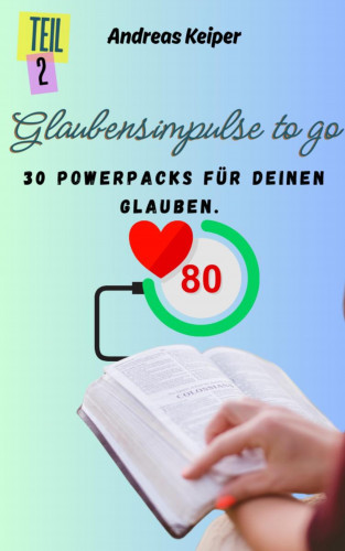 Andreas Keiper: Glaubensimpulse to go