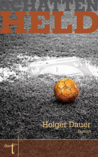 Holger Dauer: Schattenheld