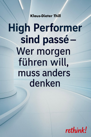 Klaus-Dieter Thill: High Performer sind passé