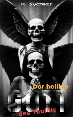 Xenon Sychiles: Der heilige Gott des Teufels