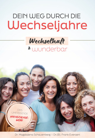 Magdalena Schauenberg, Frank Everaert: Dein Weg durch die Wechseljahre - wechselhaft & wunderbar