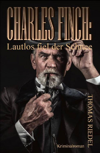 Thomas Riedel: Charles Finch: Lautlos fiel der Schnee