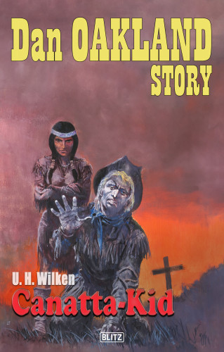U.H. Wilken: Dan Oakland Story 37: Canatta-Kid