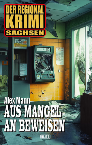Alex Mann: Der Regional-Krimi 13: Aus Mangel an Beweisen