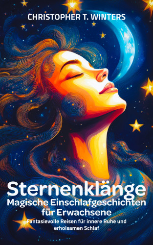 Christopher T. Winters: Sternenklänge – Magische Einschlafgeschichten für Erwachsene
