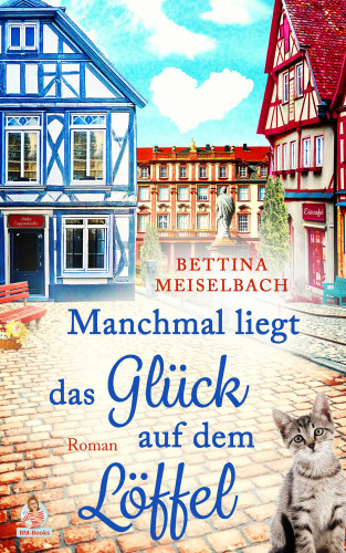 Bettina Meiselbach: Manchmal liegt das Glück auf dem Löffel