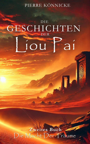 Pierre Könnicke: Die Geschichten der Liou Pai