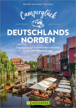Iris Löser, Michael Schroeder: Camperglück Deutschlands Norden