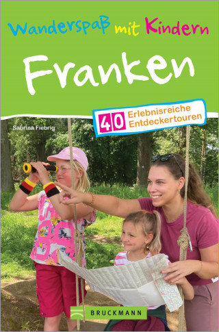 Sabrina Fiebrig: Wanderspaß mit Kindern Franken