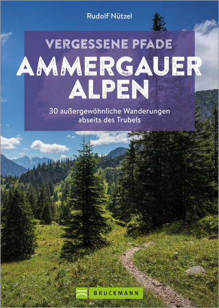 Rudolf Nützel: Vergessene Pfade Ammergauer Alpen