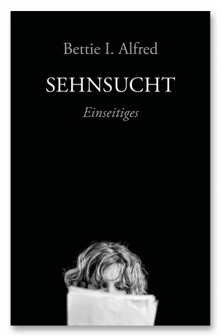 Bettie I. Alfred: Sehnsucht