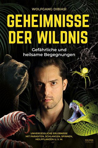 Wolfgang Dibiasi: Geheimnisse der Wildnis