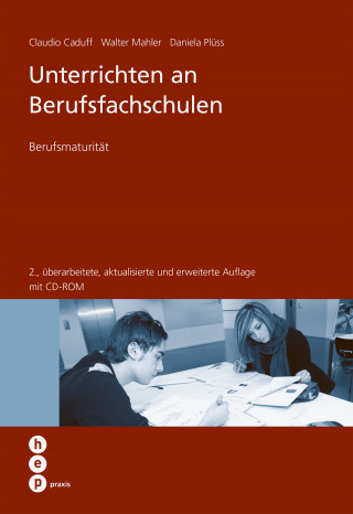 Claudio Caduff, Walter Mahler, Daniela Rossetti: Unterrichten an Berufsfachschulen (E-Book)