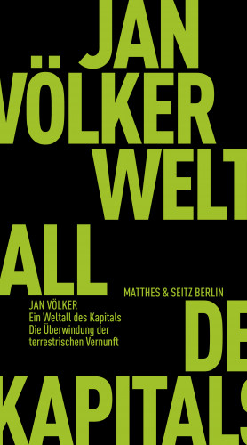 Jan Völker: Ein Weltall des Kapitals