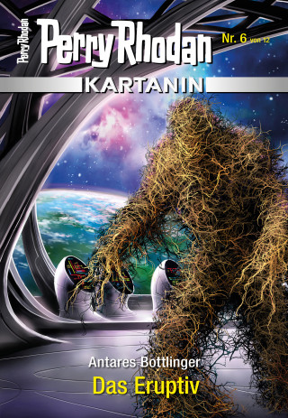 Antares Bottlinger: Kartanin 6: Das Eruptiv