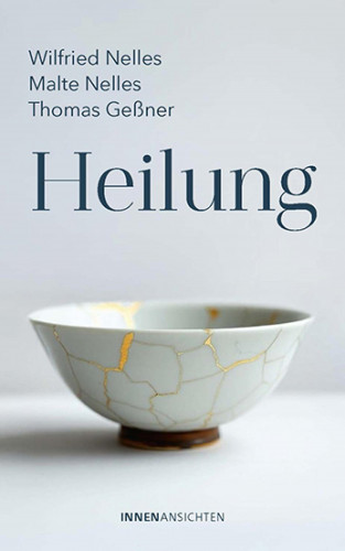 Wilfried Nelles, Malte Nelles, Thomas Geßner: Heilung