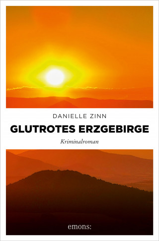 Danielle Zinn: Glutrotes Erzgebirge