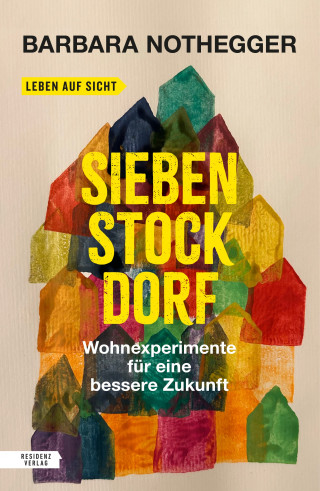 Barbara Nothegger: Sieben Stock Dorf