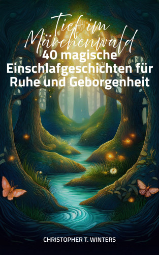 Christopher T. Winters: Tief im Märchenwald