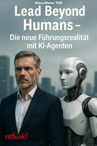 Klaus-Dieter Thill: Lead Beyond Humans
