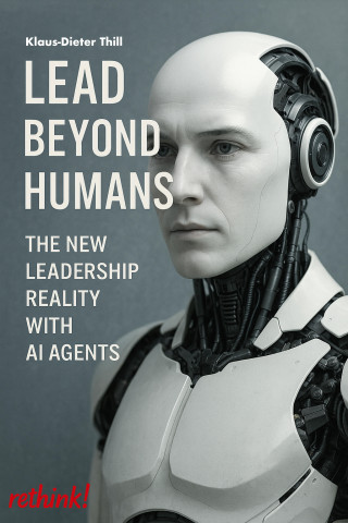 Klaus-Dieter Thill: Lead Beyond Humans