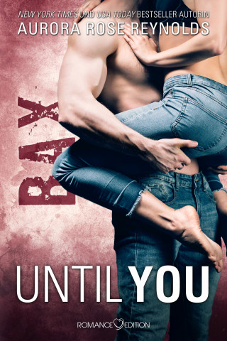 Aurora Rose Reynolds: Until You: Bax