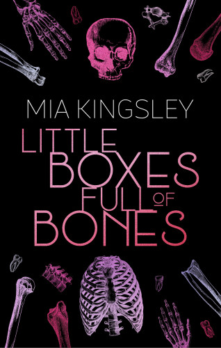 Mia Kingsley: Little Boxes Full Of Bones