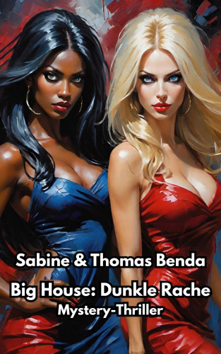Sabine Benda, Thomas Benda: Big House: Dunkle Rache
